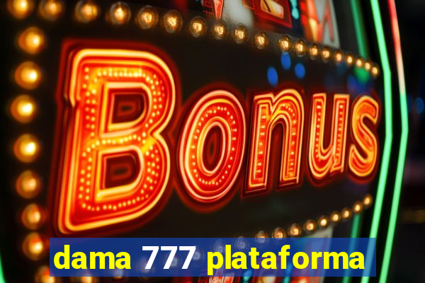 dama 777 plataforma